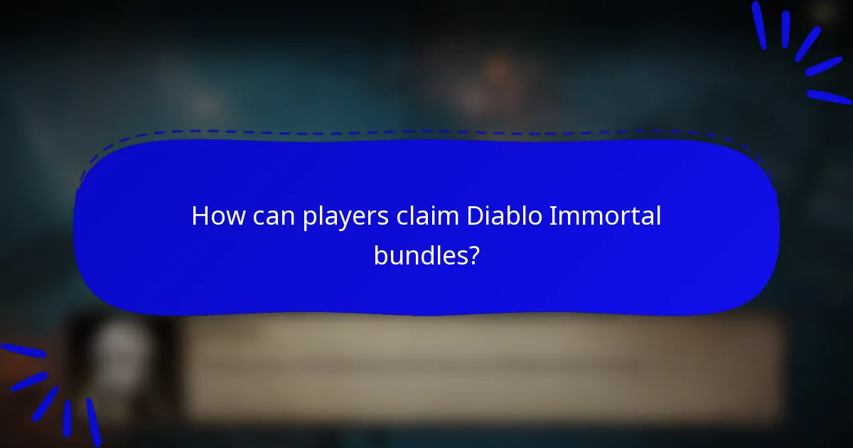 How can players claim Diablo Immortal bundles?