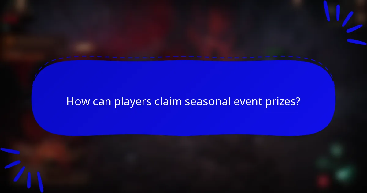 How can players claim seasonal event prizes?