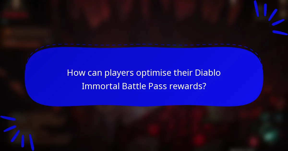 How can players optimise their Diablo Immortal Battle Pass rewards?