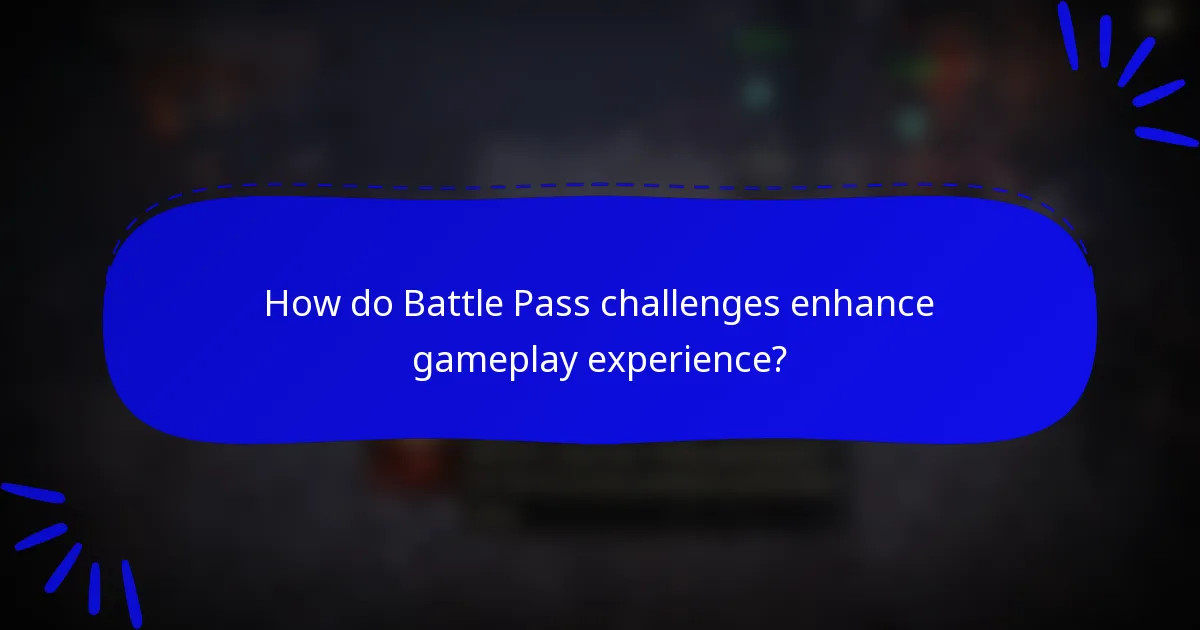 How do Battle Pass challenges enhance gameplay experience?