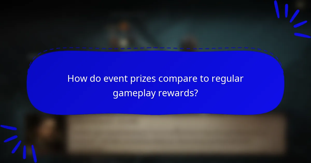 How do event prizes compare to regular gameplay rewards?