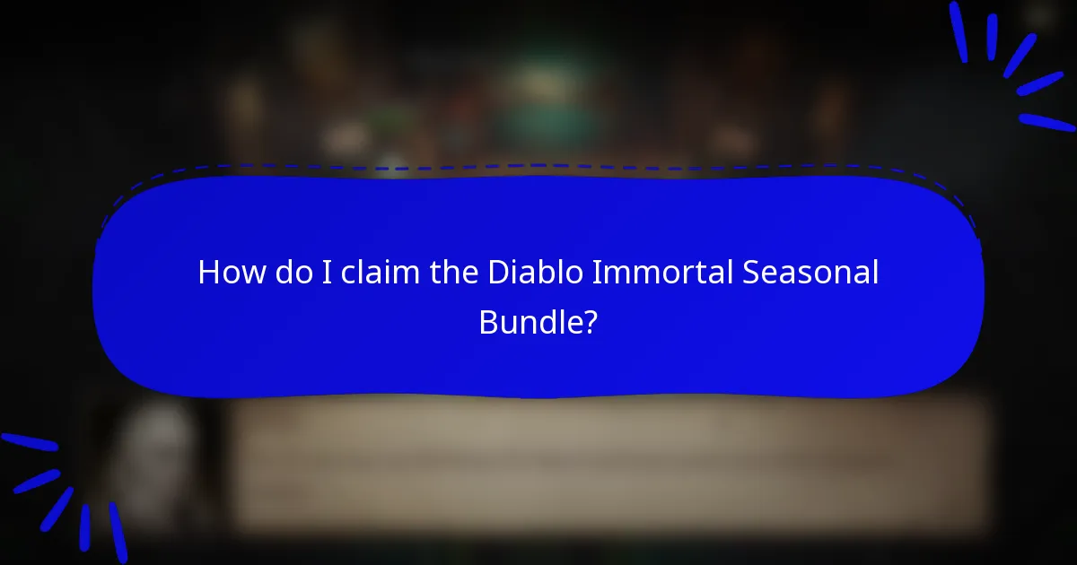 How do I claim the Diablo Immortal Seasonal Bundle?