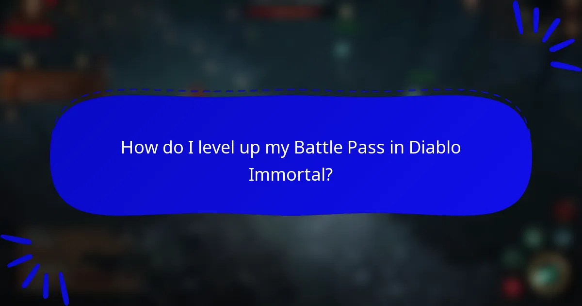 How do I level up my Battle Pass in Diablo Immortal?