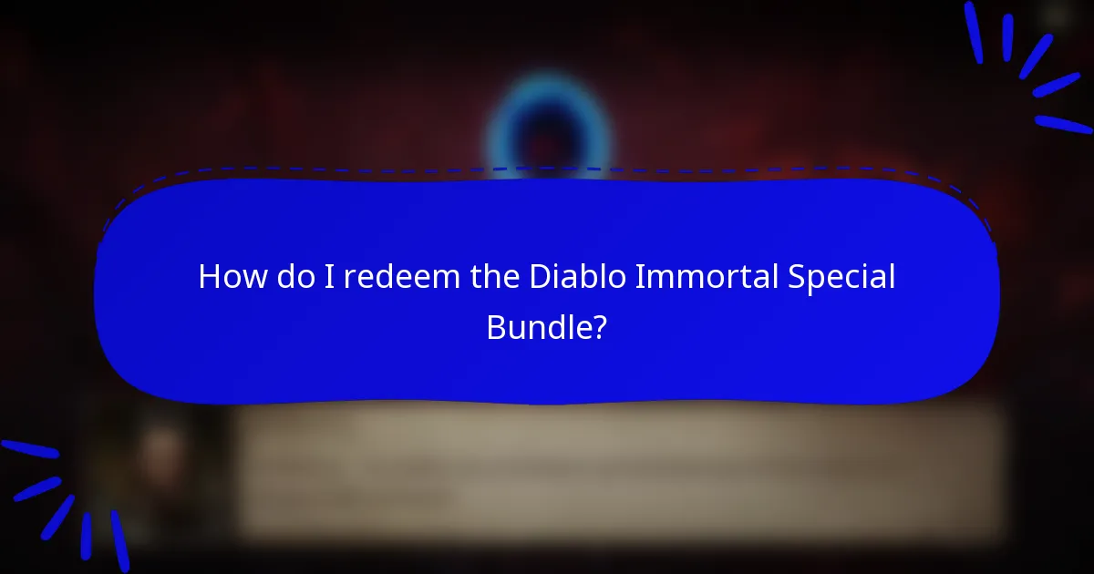 How do I redeem the Diablo Immortal Special Bundle?