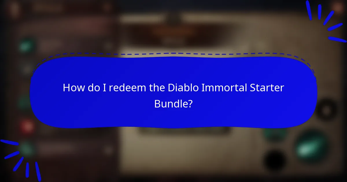 How do I redeem the Diablo Immortal Starter Bundle?