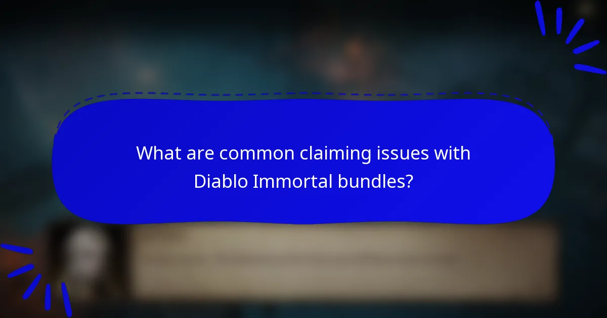 What are common claiming issues with Diablo Immortal bundles?