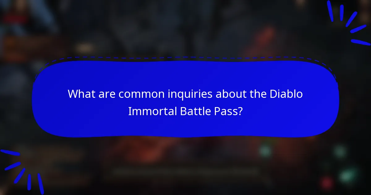 What are common inquiries about the Diablo Immortal Battle Pass?