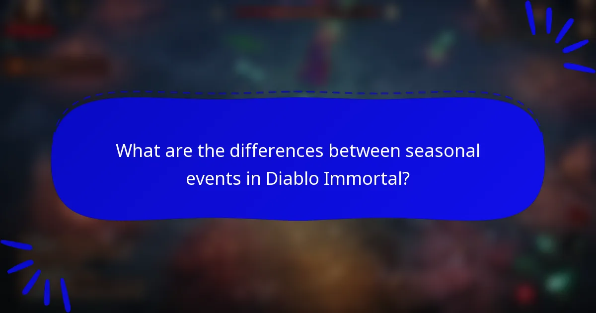 What are the differences between seasonal events in Diablo Immortal?