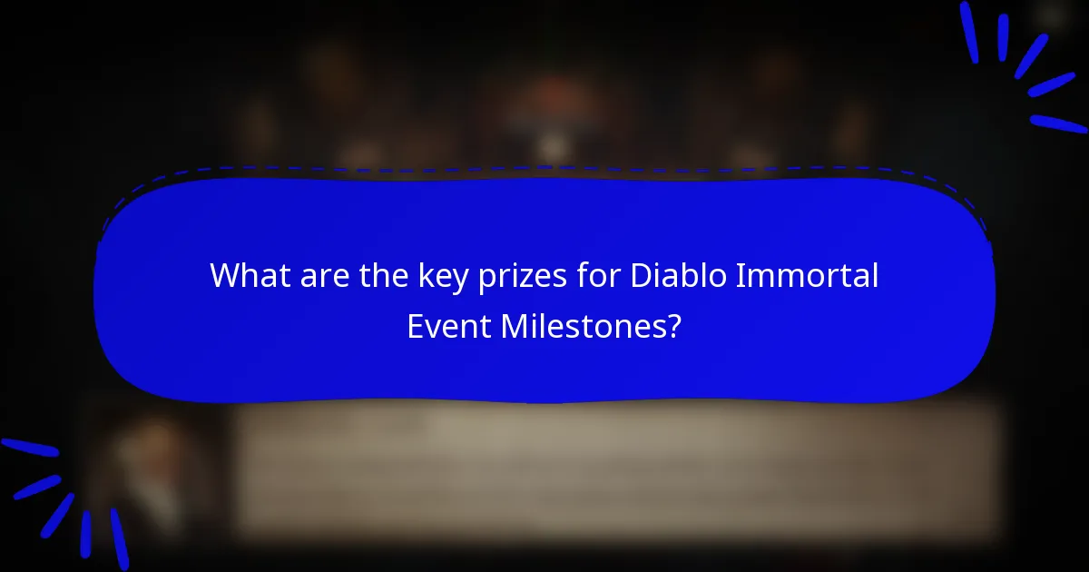 What are the key prizes for Diablo Immortal Event Milestones?