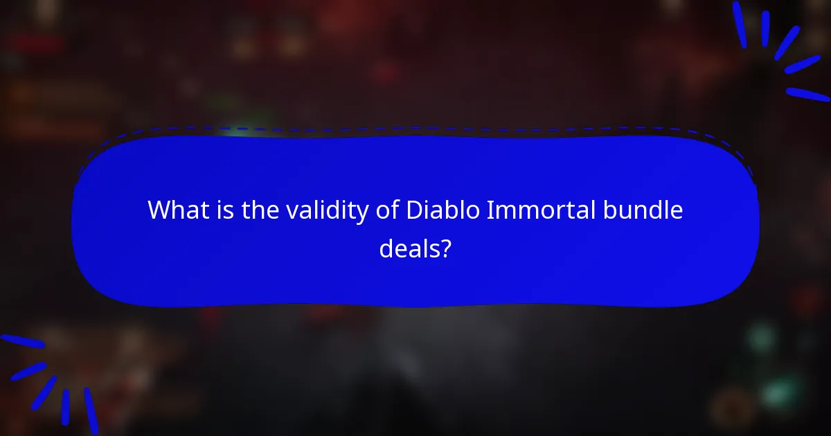 What is the validity of Diablo Immortal bundle deals?