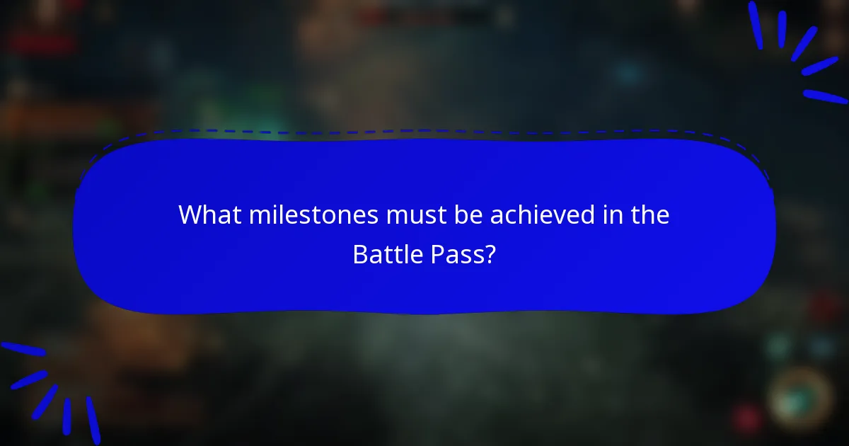 What milestones must be achieved in the Battle Pass?