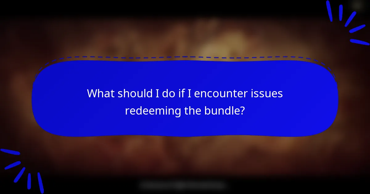 What should I do if I encounter issues redeeming the bundle?