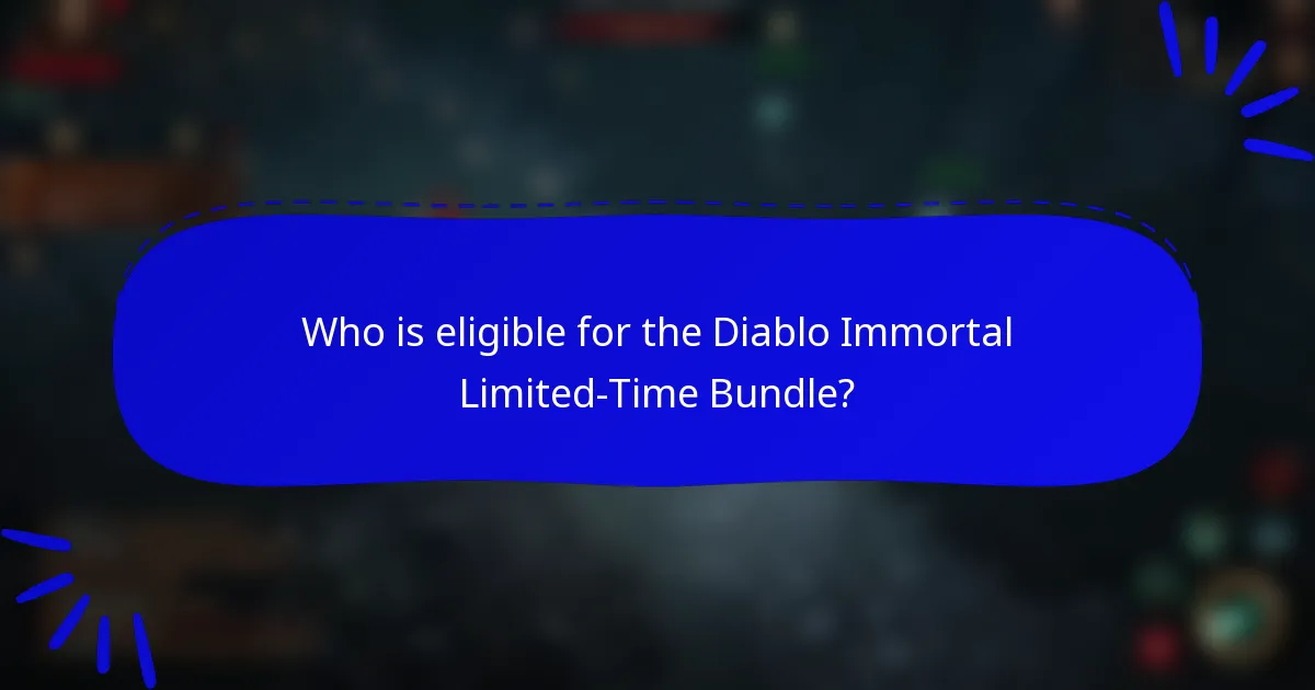 Who is eligible for the Diablo Immortal Limited-Time Bundle?
